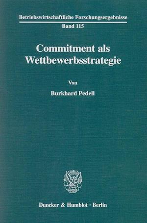 Commitment als Wettbewerbsstrategie.