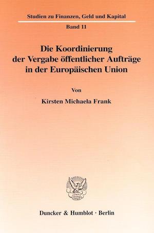 Die Koordinierung der Vergabe öffentlicher Aufträge in der Europäischen Union.