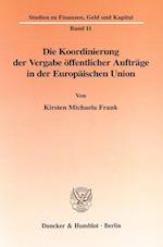 Die Koordinierung der Vergabe öffentlicher Aufträge in der Europäischen Union.