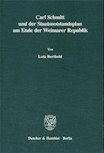 Carl Schmitt und der Staatsnotstandsplan am Ende der Weimarer Republik