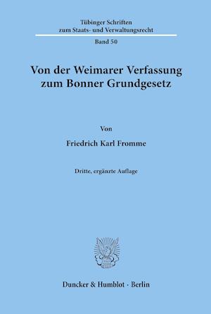 Von der Weimarer Verfassung zum Bonner Grundgesetz.