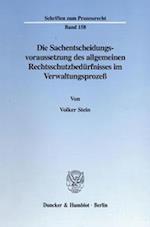 Die Sachentscheidungsvoraussetzung des allgemeinen Rechtsschutzbedürfnisses im Verwaltungsprozeß.