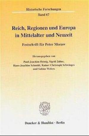 Reich, Regionen und Europa in Mittelalter und Neuzeit.