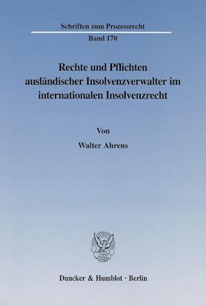 Rechte und Pflichten ausländischer Insolvenzverwalter im internationalen Insolvenzrecht