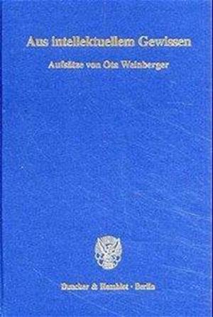 Weinberger, O: Aus intellektuellem Gewissen.