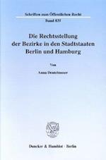 Die Rechtsstellung der Bezirke in den Stadtstaaten Berlin und Hamburg.