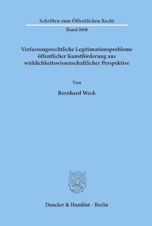 Verfassungsrechtliche Legitimationsprobleme öffentlicher Kunstförderung aus wirklichkeitswissenschaftlicher Perspektive.