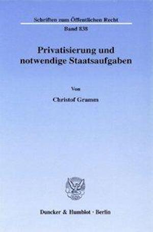 Privatisierung und notwendige Staatsaufgaben