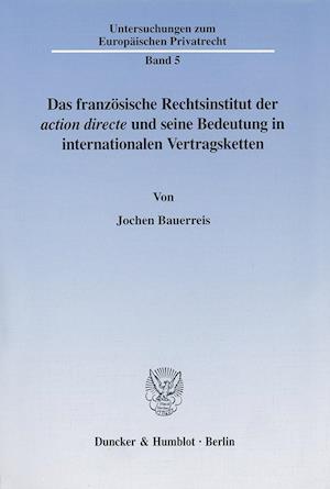 Das französische Rechtsinstitut der ¿action directe¿ und seine Bedeutung in internationalen Vertragsketten.