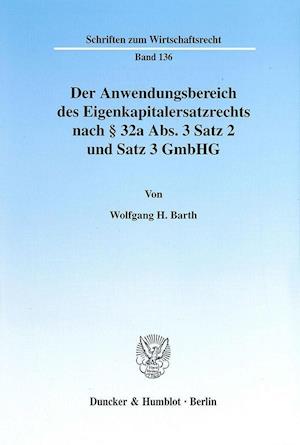 Der Anwendungsbereich des Eigenkapitalersatzrechts nach § 32a Abs. 3 Satz 2 und Satz 3 GmbHG.