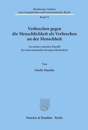 Verbrechen gegen die Menschlichkeit als Verbrechen an der Menschheit.