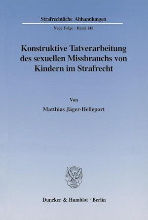 Konstruktive Tatverarbeitung des sexuellen Missbrauchs von Kindern im Strafrecht