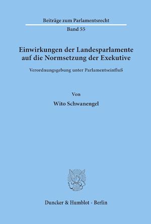 Einwirkungen der Landesparlamente auf die Normsetzung der Exekutive.