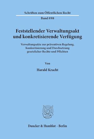 Feststellender Verwaltungsakt und konkretisierende Verfügung.