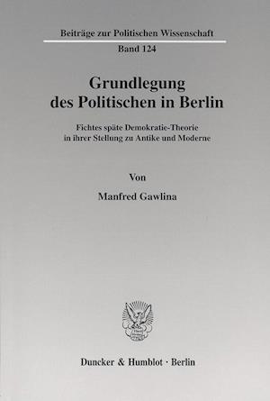 Grundlegung des Politischen in Berlin