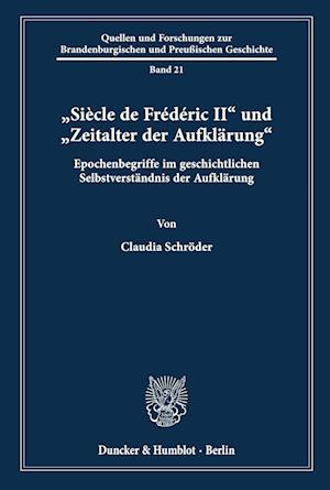 "Siècle de Frédéric II« und "Zeitalter der Aufklärung«.