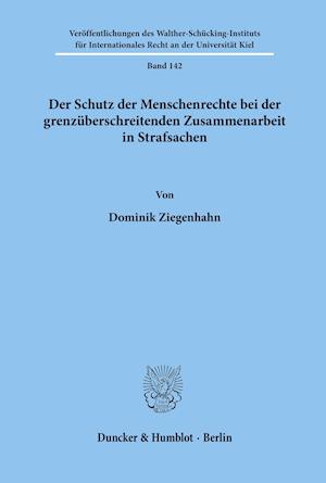 Der Schutz der Menschenrechte bei der grenzüberschreitenden Zusammenarbeit in Strafsachen