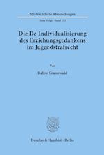 Die De-Individualisierung des Erziehungsgedankens im Jugendstrafrecht.