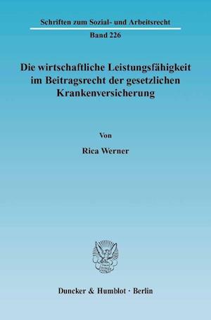 Die wirtschaftliche Leistungsfähigkeit im Beitragsrecht der gesetzlichen Krankenversicherung.