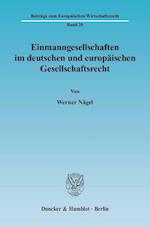 Einmanngesellschaften im deutschen und europäischen Gesellschaftsrecht.