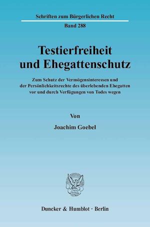 Testierfreiheit und Ehegattenschutz.