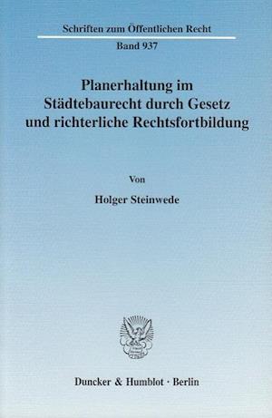 Planerhaltung im Städtebaurecht durch Gesetz und richterliche Rechtsfortbildung.