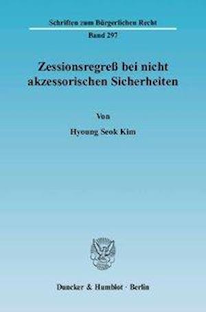 Zessionsregress bei nicht akzessorischen Sicherheiten