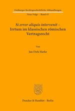 Si error aliquis intervenit - Irrtum im klassischen römischen Vertragsrecht.