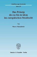 Das Prinzip des ne bis in idem im europäischen Strafrecht