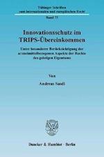 Innovationsschutz im TRIPS-Übereinkommen.