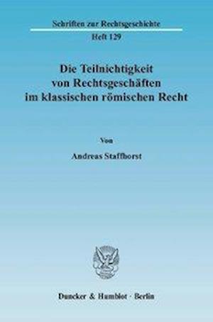 Die Teilnichtigkeit von Rechtsgeschäften im klassischen römischen Recht