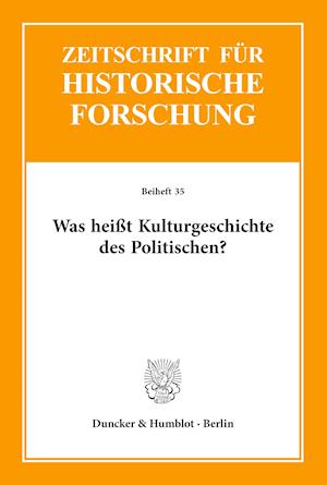 Was heisst Kulturgeschichte des Politischen?