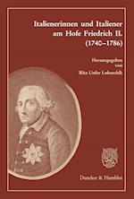 Italienerinnen und Italiener am Hofe Friedrich II. (1740-1786).