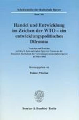 Handel und Entwicklung im Zeichen der WTO - ein entwicklungspolitisches Dilemma.