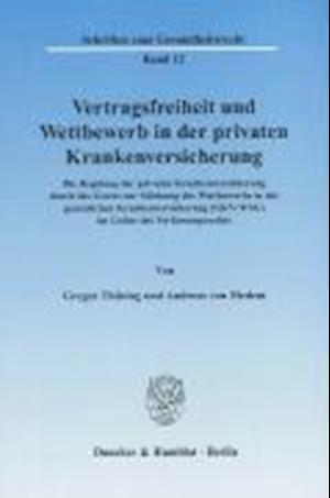 Vertragsfreiheit und Wettbewerb in der privaten Krankenversicherung