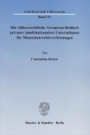 Die völkerrechtliche Verantwortlichkeit privater (multinationaler) Unternehmen für Menschenrechtsverletzungen