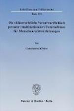 Die völkerrechtliche Verantwortlichkeit privater (multinationaler) Unternehmen für Menschenrechtsverletzungen