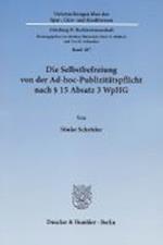 Die Selbstbefreiung von der Ad-hoc-Publizitätspflicht nach § 15 Absatz 3 WpHG