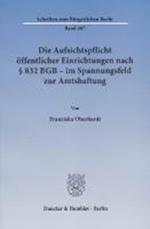 Die Aufsichtspflicht öffentlicher Einrichtungen nach § 832 BGB - im Spannungsfeld zur Amtshaftung