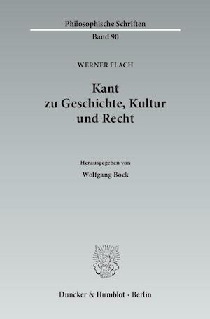 Kant zu Geschichte, Kultur und Recht