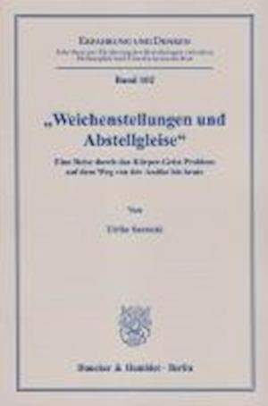 "Weichenstellungen und Abstellgleise"