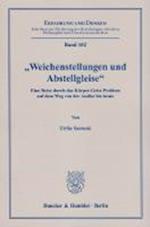 "Weichenstellungen und Abstellgleise"