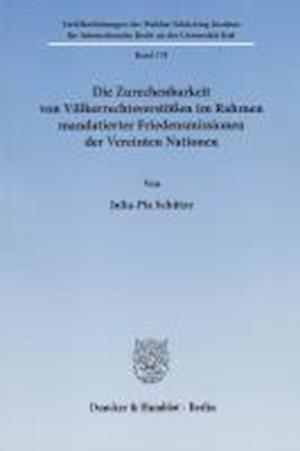 Die Zurechenbarkeit von Völkerrechtsverstößen im Rahmen mandatierter Friedensmissionen der Vereinten Nationen