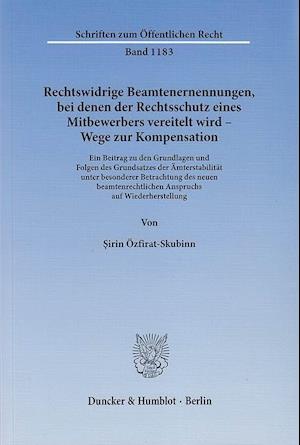 Rechtswidrige Beamtenernennungen, bei denen der Rechtsschutz eines Mitbewerbers vereitelt wird - Wege zur Kompensation