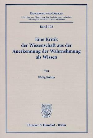 Eine Kritik der Wissenschaft aus der Anerkennung der Wahrnehmung als Wissen