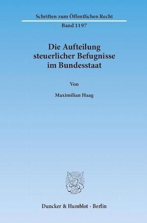 Die Aufteilung steuerlicher Befugnisse im Bundesstaat