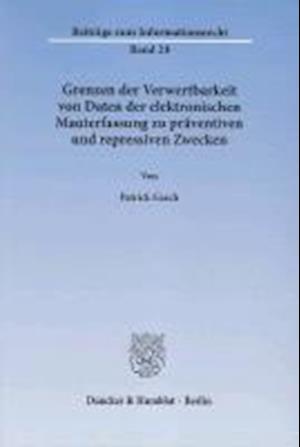 Grenzen der Verwertbarkeit von Daten der elektronischen Mauterfassung zu präventiven und repressiven Zwecken