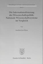 Die Internationalisierung der Wissenschaftspolitik: Nationale Wissenschaftssysteme im Vergleich