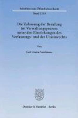 Die Zulassung der Berufung im Verwaltungsprozess unter den Einwirkungen des Verfassungs- und des Unionsrechts