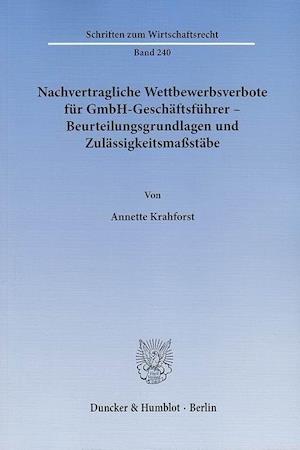 Nachvertragliche Wettbewerbsverbote für GmbH-Geschäftsführer - Beurteilungsgrundlagen und Zulässigkeitsmaßstäbe